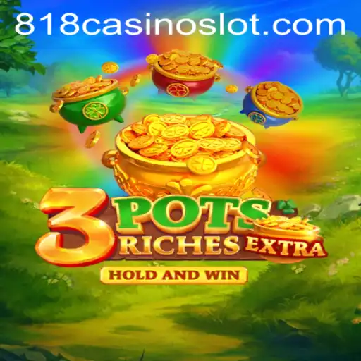 Discover the Thrilling World of 3potsExtra: Unveiling the Excitement of 818CASINO