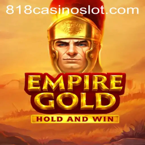 EmpireGold Game Unveiled: Mastering the Strategies of 818CASINO
