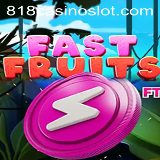Experience the Thrill of FastFruits at 818CASINO