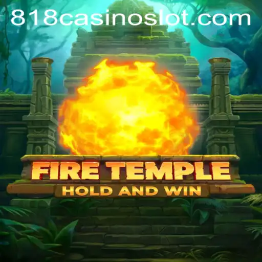 Explore the Thrilling World of FireTemple with 818CASINO