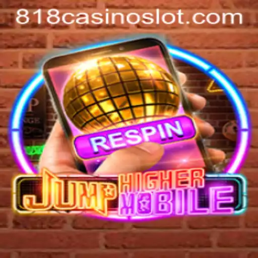 Explore the Excitement of JumpHighermobile and the Thrill of 818CASINO
