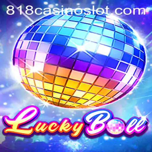 Exploring the Thrills of LuckyBall at 818CASINO