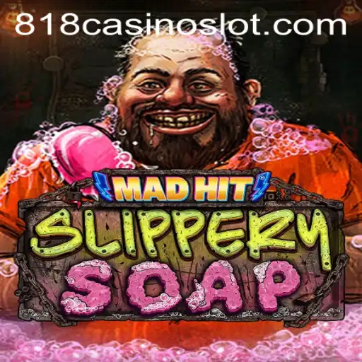 MadHitSlipperySoap: The Exciting New Entry in 818CASINO's Lineup