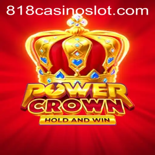 Exploring the Thrills of PowerCrown: A Dive into the World of 818CASINO
