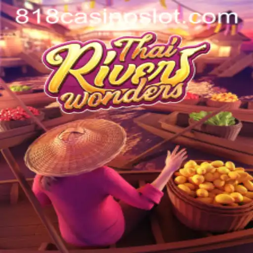 Discover the Exciting World of ThaiRiverWonders at 818CASINO
